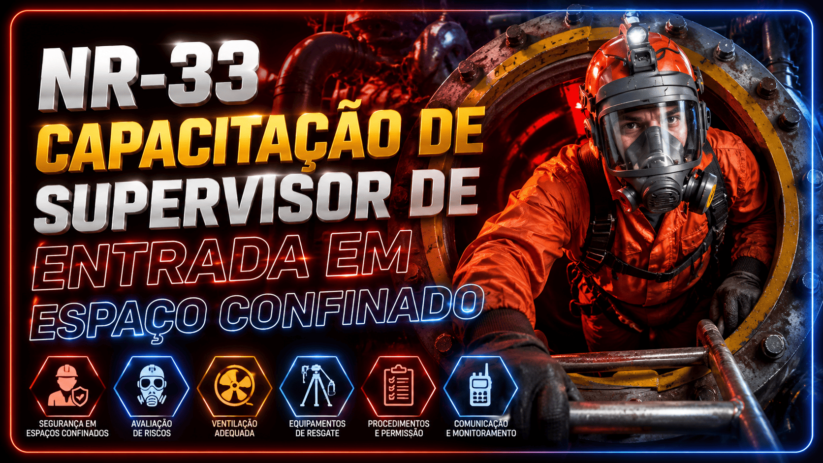 NR-33 | Capacitação de Supervisor de Entrada em Espaço Confinado - 40H - PRESENCIAL